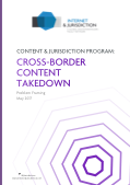 Internet & Jurisdiction Problem Framing: Cross-border Content Takedown