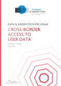 Internet & Jurisdiction Problem Framing: Cross-border Access to User Data